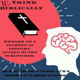 Podcast thumbnail for We Think Biblically