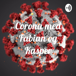Podcast thumbnail for Corona med Fabian og Kasper
