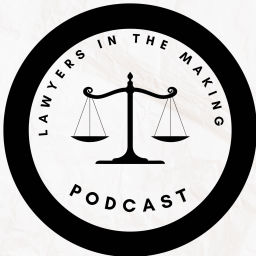 Podcast thumbnail for Lawyers in the Making Podcast