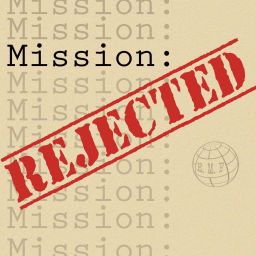 Podcast thumbnail for Mission Rejected