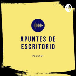Podcast thumbnail for Apuntes de Escritorio