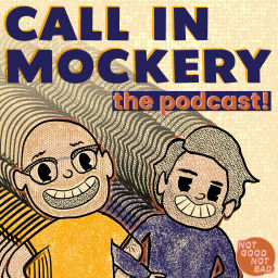 Podcast thumbnail for Call in Mockery