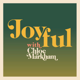 Podcast thumbnail for Joyful with Chloe Markham