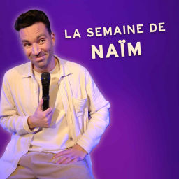 Podcast thumbnail for La semaine de Naïm
