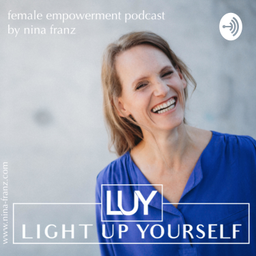 Podcast thumbnail for Light up yourself by Nina Franz