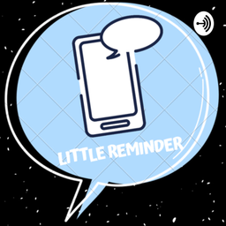 Podcast thumbnail for little reminder