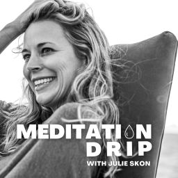 Podcast thumbnail for Meditation Drip with Julie Skon