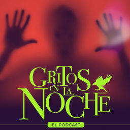Podcast thumbnail for Gritos en la Noche