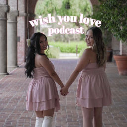Podcast thumbnail for Wish You Love