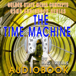 Podcast thumbnail for GSMC Audiobook Series: The Time Machine by H.G. Wells