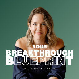 Podcast thumbnail for Your Breakthrough Blueprint with Becky Aste | for the highly ambitious, high-performing wife who is ready to repair connection in her marriage and harmony in her body and life