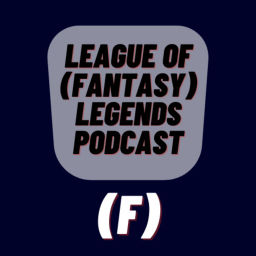 Podcast thumbnail for League of (fantasy) Legends Podcast
