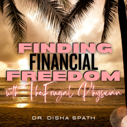 Podcast thumbnail for Finding Financial Freedom with The Frugal Physician