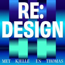 Podcast thumbnail for Re:Design met Kjelle en Thomas