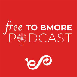 Podcast thumbnail for Free To Bmore Podcast