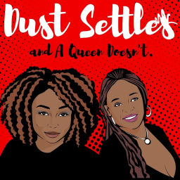 Podcast thumbnail for Dust Settles And A Queen DOESN'T