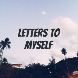 Podcast thumbnail for Letters to myself