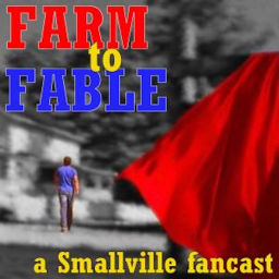 Podcast thumbnail for Smallville: Farm to Fable
