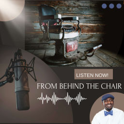 Podcast thumbnail for From Behind The Chair