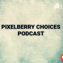 Podcast thumbnail for Why I Kicked Off Pixelberry Choices Podcast