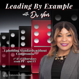 Podcast thumbnail for Leading By Example with Dr. Von: Upholding Standards without Compromise