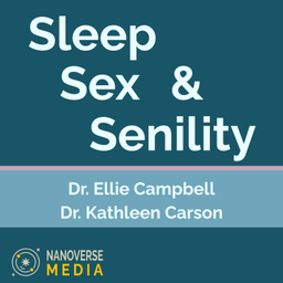 Podcast thumbnail for Sleep, Sex, and Senility