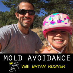 Podcast thumbnail for Mold Avoidance with Bryan Rosner