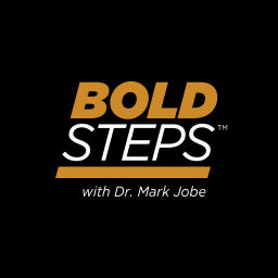 Podcast thumbnail for Bold Steps with Dr. Mark Jobe