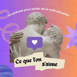 Podcast thumbnail for Ce que l'on s'aime