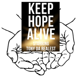 Podcast thumbnail for Keep Hope Alive starring Tony Da Realest