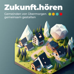 Podcast thumbnail for Zukunft.hören - Gemeinden von Übermorgen gemeinsam gestalten