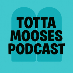 Podcast thumbnail for Totta Mooses! -podcast
