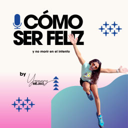Podcast thumbnail for Cómo ser feliz y no morir en el intento.