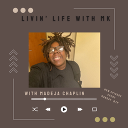 Podcast thumbnail for Livin’ Life with MK