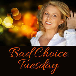 Podcast thumbnail for Bad Choice Tuesday