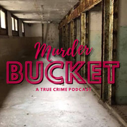 Podcast thumbnail for Murder Bucket