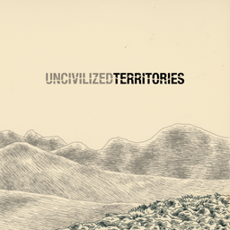 Podcast thumbnail for Uncivilized Territories