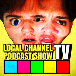 Podcast thumbnail for Local Channel Podcast Show TV
