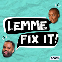 Podcast thumbnail for Lemme Fix It!