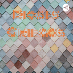 Podcast thumbnail for Dioses Griegos