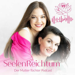 Podcast thumbnail for SeelenReichtum: Der Mutter-Tochter Podcast