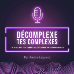 Podcast thumbnail for Décomplexe tes complexes