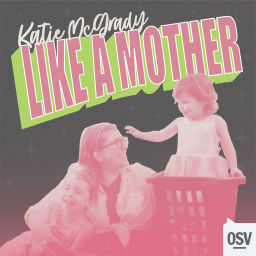 Podcast thumbnail for Like A Mother with Katie McGrady