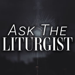 Podcast thumbnail for Ask the Liturgist