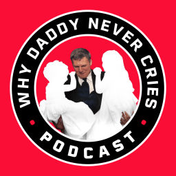 Podcast thumbnail for Why Daddy Never Cries