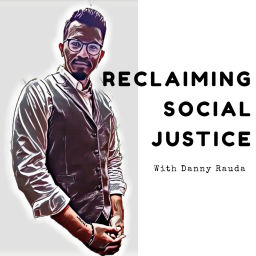 Podcast thumbnail for Reclaiming Social Justice