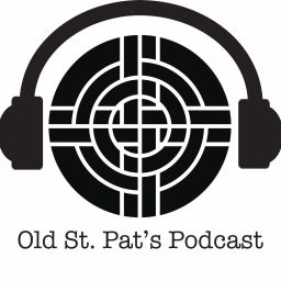 Podcast thumbnail for Old St. Pat's Podcast
