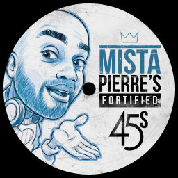 Podcast thumbnail for Mista Pierre's Fortified 45s Show
