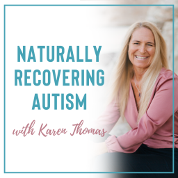 Podcast thumbnail for Naturally Recovering Autism with Karen Thomas