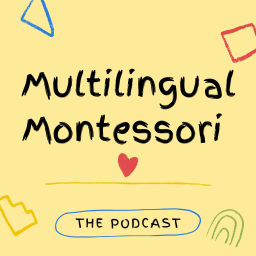 Podcast thumbnail for Multilingual Montessori